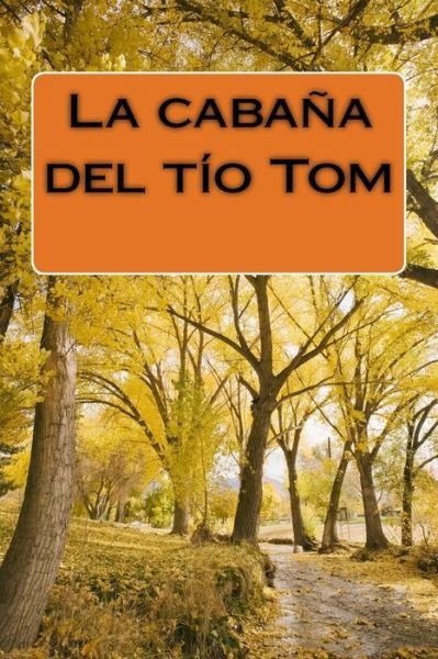 Cover for Harriet Beecher Stowe · La Cabana Del Tio Tom (Paperback Bog) (2015)