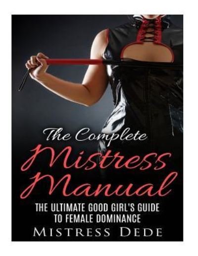 Cover for Mistress Dede · The Complete Mistress Manual (Paperback Book) (2015)