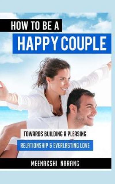 Cover for Meenakshi Narang · How to Be a Happy Couple (Paperback Book) (2015)