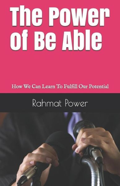 Cover for Rahmat Power · The Power of Be Able : How We Can Learn To Fulfill Our Potential (Paperback Book) (2017)