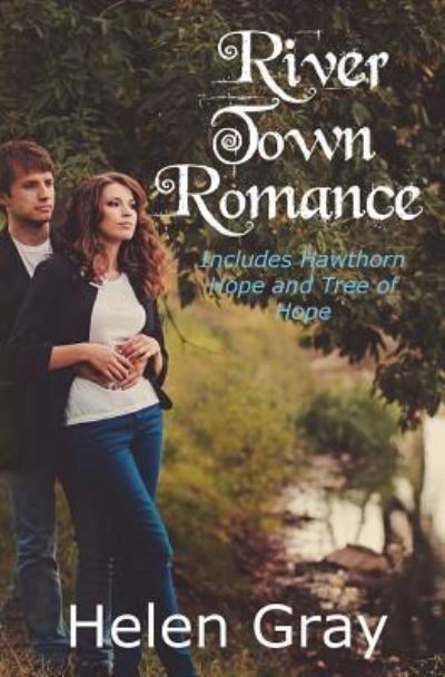 Cover for Helen Gray · River Town Romance (Paperback Book) (2016)