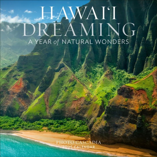 Cover for Photo Cascadia · Hawai'i Dreaming Wall Calendar 2025: A Year of Natural Wonders (Calendar) (2024)