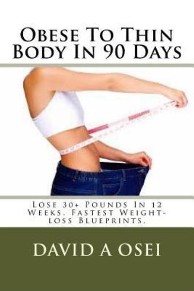 Cover for David a Osei · Obese To Thin Body In 90 Days (Paperback Book) (2015)