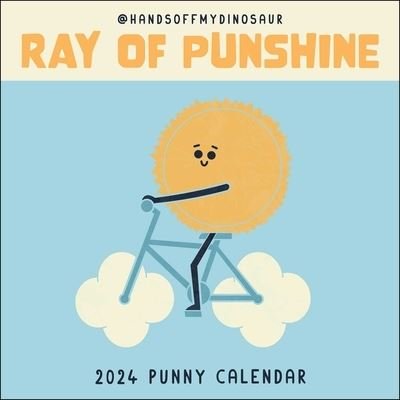 A HandsOffMyDinosaur 2024 Punny Wall Calendar: Ray of Punshine - Teo Zirinis - Produtos - Andrews McMeel Publishing - 9781524879884 - 5 de setembro de 2023