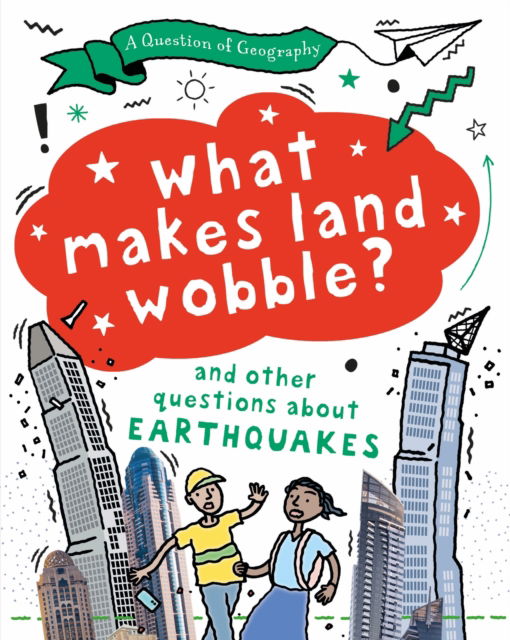 Cover for Paula Richardson · A Question of Geography: What Makes Land Wobble?: and other questions about earthquakes - A Question of Geography (Paperback Book) (2025)