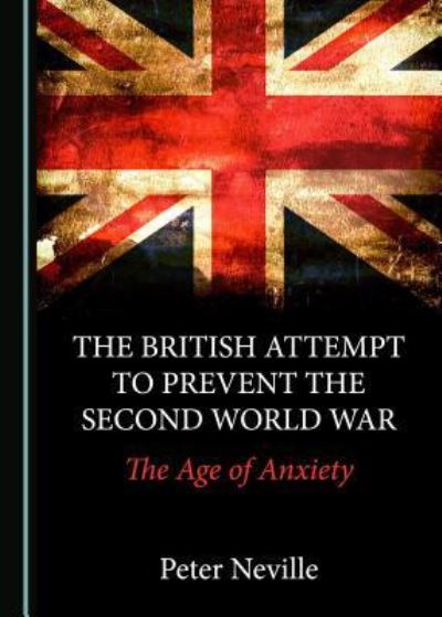 Cover for Peter Neville · The British Attempt to Prevent the Second World War (Hardcover Book) (2018)