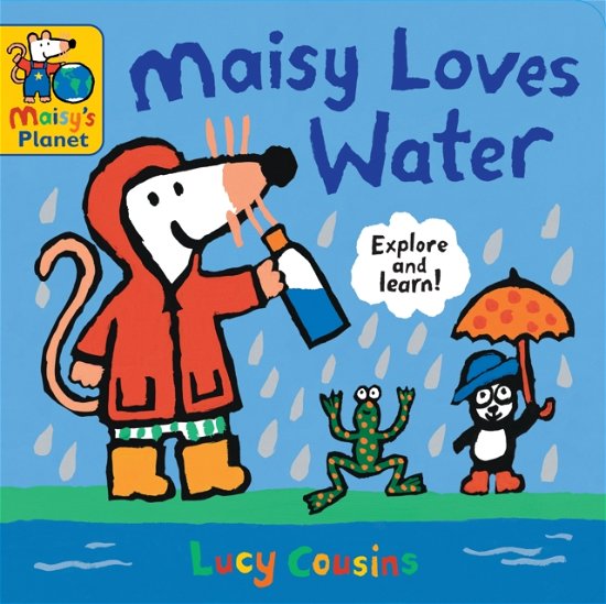 Cover for Lucy Cousins · Maisy Loves Water: A Maisy's Planet Book - Maisy (Kartonbuch) (2024)