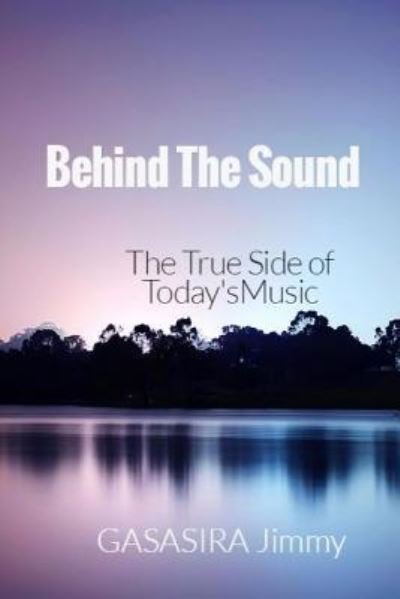 Cover for Gasasira Jimmy · Behind The Sound (Taschenbuch) (2016)