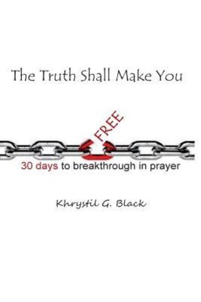 Cover for Khrystil G Black · The Truth Shall Make You Free (Pocketbok) (2016)