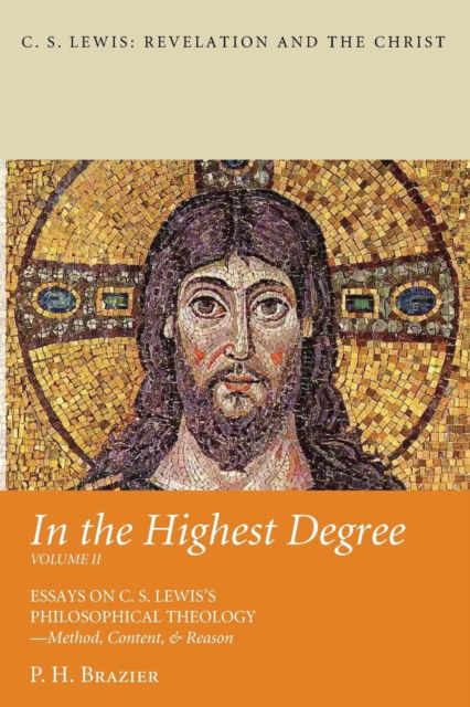 In the Highest Degree : Volume Two - P. H. Brazier - Books - Wipf & Stock Publishers - 9781532658884 - October 31, 2018