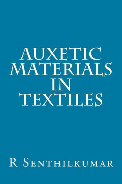 Cover for R Senthilkumar · Auxetic Materials in Textiles (Paperback Book) (2016)