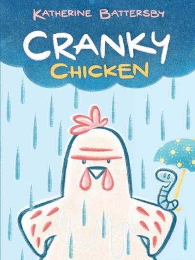 Cranky Chicken, 1 - Katherine Battersby - Kirjat - Margaret K. McElderry Books - 9781534469884 - tiistai 7. syyskuuta 2021