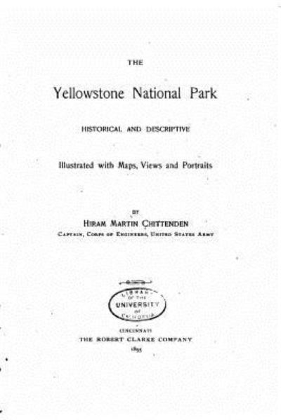 Cover for Hiram Martin Chittenden · The Yellowstone National Park - Historical and Descriptive (Paperback Book) (2016)