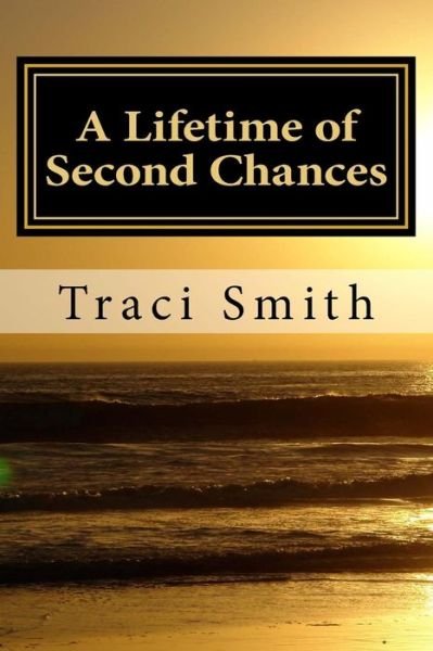 Cover for Traci Smith · A Lifetime of Second Chances (Paperback Book) (2016)