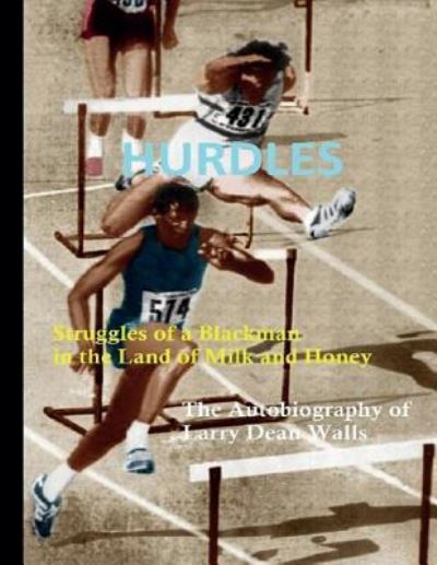 Mr Larry Dean Walls · Hurdles Struggles of a Blackman in the Land of Milk and Honey (Paperback Book) (2017)