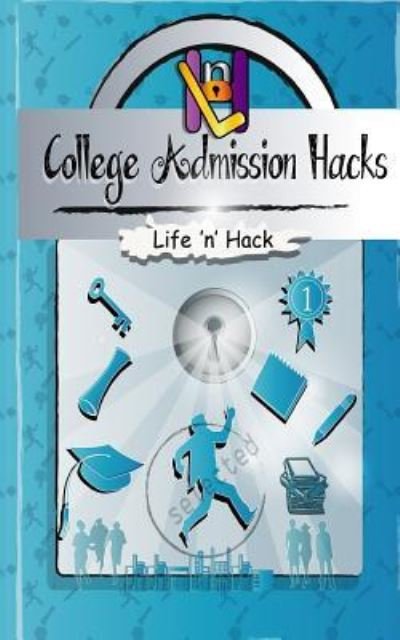 Cover for Life 'n' Hack · College Admission Hacks (Paperback Book) (2017)