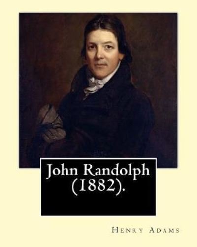 Cover for Henry Adams · John Randolph (1882). by (Paperback Book) (2017)