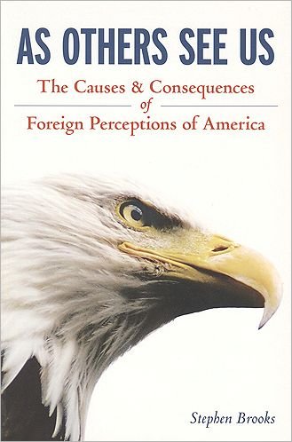 Cover for Stephen Brooks · As Others See Us: The Causes and Consequences of Foreign Perceptions of America (Paperback Book) [2 Rev edition] (2006)