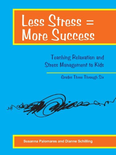 Cover for Dianne Schilling · Less Stress = More Success: Teaching Relaxation and Stress Management to Kids Grades Three Through Six (Pocketbok) (2013)