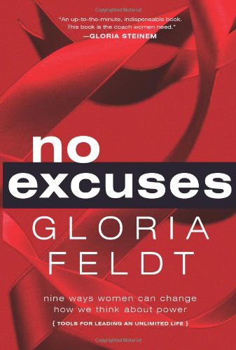 Cover for Gloria Feldt · No Excuses: Nine Ways Women Can Change How We Think About Power (Taschenbuch) [First Trade Paper edition] (2012)