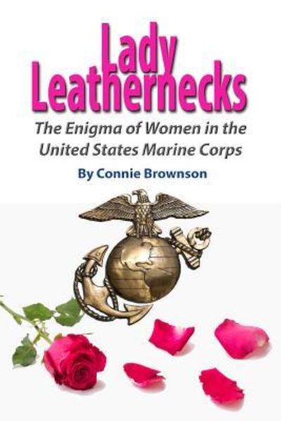 Cover for Connie Brownson · Lady Leathernecks : The Enigma of Women in the United States Marine Corps (Paperback Book) (2015)