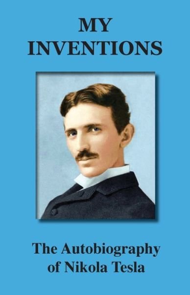 Cover for Tesla Nikola · My Inventions: The Autobiography of Nikola Tesla (Paperback Book) (2017)