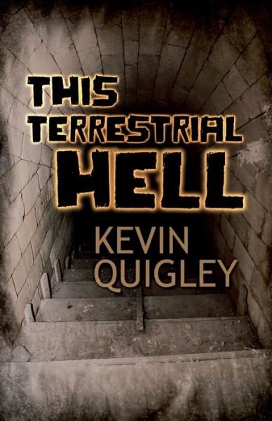 Cover for Kevin Quigley · This Terrestrial Hell (Paperback Book) (2018)