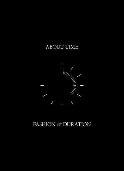 About Time: Fashion and Duration - Andrew Bolton - Books - Metropolitan Museum of Art - 9781588396884 - June 9, 2020