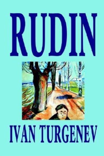 Rudin - Ivan Sergeevich Turgenev - Bøker - Wildside Press - 9781592243884 - 1. september 2003