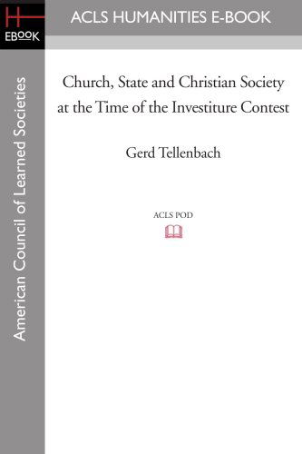 Cover for Gerd Tellenbach · Church, State and Christian Society at the Time of the Investiture Contest (Acls History E-book Project Reprint) (Paperback Book) (2008)