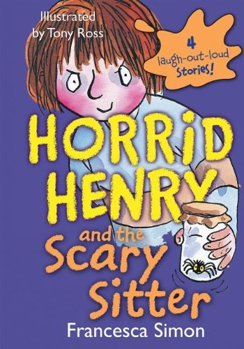 Cover for Francesca Simon · Horrid Henry and the Scary Sitter (Hardcover Book) (2012)