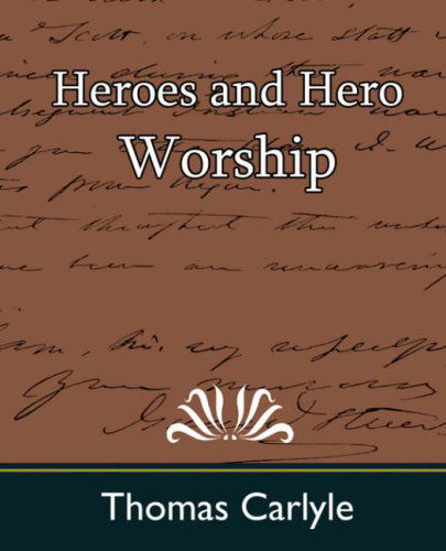 Heroes and Hero Worship - Thomas Carlyle - Kirjat - Book Jungle - 9781604241884 - torstai 6. syyskuuta 2007