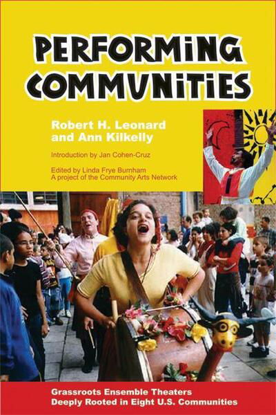Cover for Robert H. Leonard · Performing Communities: Grassroots Ensemble Theaters Deeply Rooted in Eight U.S. Communities (Hardcover Book) (2006)