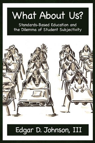 Cover for Edgar D. Johnson · What About Us? Standards-based Education and the Dilemma of Student Subjectivity (Paperback Book) (2010)