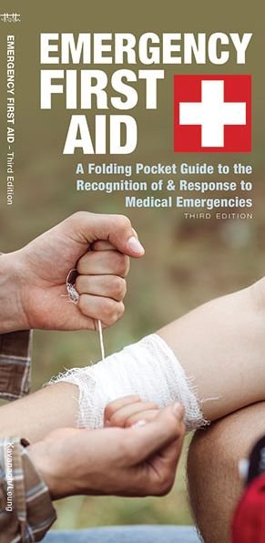 Cover for Kavanagh, James, Waterford Press · Emergency First Aid: A Folding Pocket Guide to the Recognition of &amp; Response to Medical Emergencies - Outdoor Skills and Preparedness (Pamflet) [3rd edition] (2019)