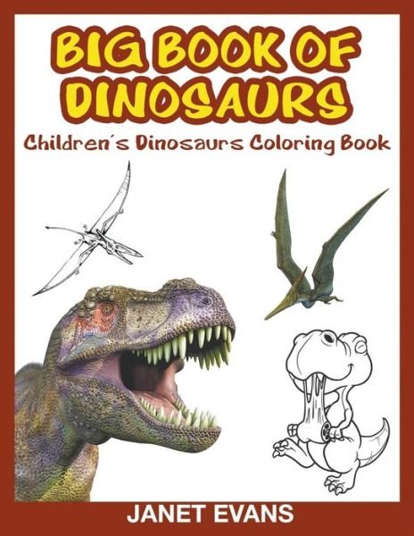 Cover for Janet Evans · Book of Dinosaurs: Children's Coloring Book (Paperback Book) (2015)