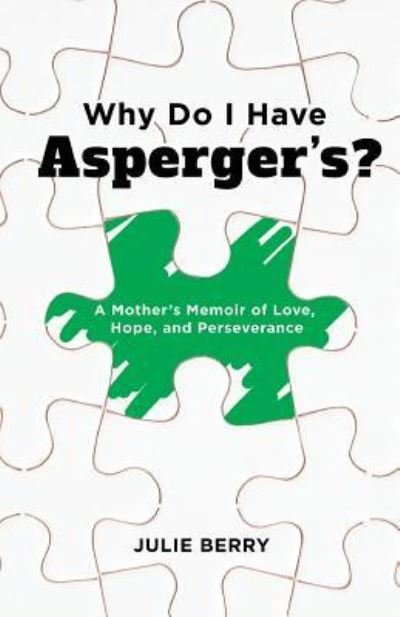 Cover for Julie Berry · Why Do I Have Asperger's?: A Mother's Memoir of Love, Hope, and Perseverance (Paperback Bog) (2018)