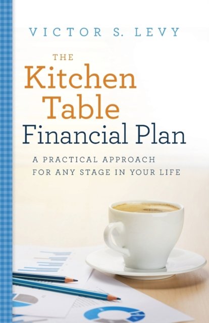 Cover for Victor S Levy · The Kitchen Table Financial Plan (Paperback Book) (2016)
