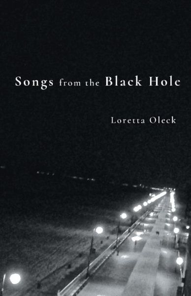 Cover for Loretta Oleck · Songs from the Black Hole (Paperback Book) (2016)