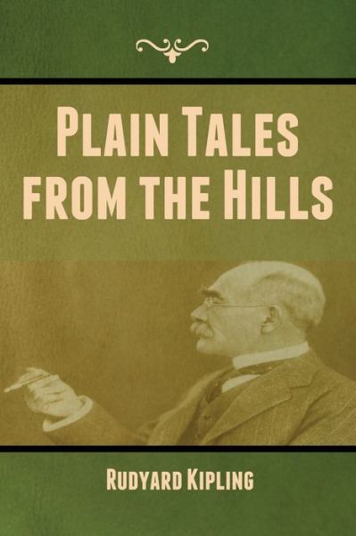 Plain Tales from the Hills - Rudyard Kipling - Bücher - Bibliotech Press - 9781636372884 - 11. November 2022