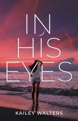 Cover for Kailey Walters · In His Eyes (Paperback Book) (2020)