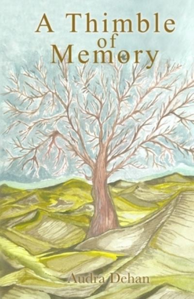 Thimble of Memory - Audra Dehan - Książki - Red Penguin Books - 9781637771884 - 19 czerwca 2022