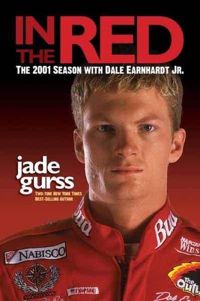 Cover for Jade Gurss · In the Red: The 2001 Season with Dale Earnhardt Jr. (Book) (2022)
