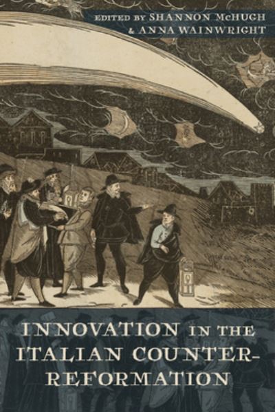 Cover for Innovation in the Italian Counter-Reformation - The Early Modern Exchange (Paperback Book) (2020)