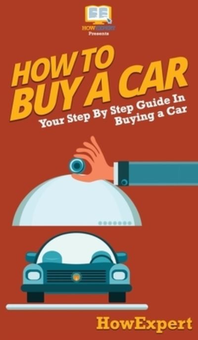 Cover for Howexpert · How To Buy a Car (Hardcover Book) (2020)