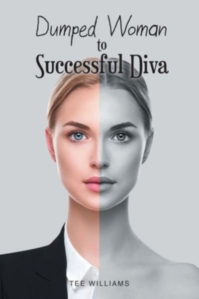Cover for Tee Williams · Dumped Woman to Successful Diva (Taschenbuch) (2021)