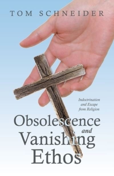 Cover for Tom Schneider · Obsolescence and Vanishing Ethos (Book) (2022)