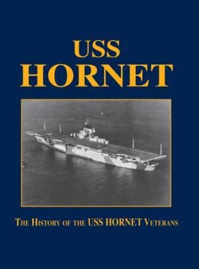 Cover for Turner Publishing · USS Hornet: The History of the USS Hornet Veterans (Paperback Book) (1998)