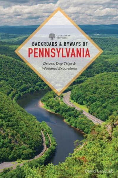 Backroads & Byways of Pennsylvania: Drives, Day Trips & Weekend Excursions - David Langlieb - Books - WW Norton & Co - 9781682685884 - September 15, 2020
