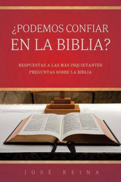 ?Podemos confiar en la Biblia? - Jose Reina - Books - Devocion Total Editorial - 9781683688884 - July 19, 2016